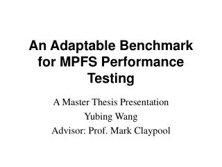 An Adaptable Benchmark for MPFS Performance Testing