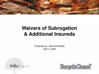Waivers of Subrogation &amp; Additional Insureds