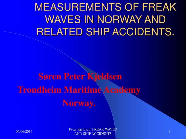 measurements of freak waves in norway and related ship accidents