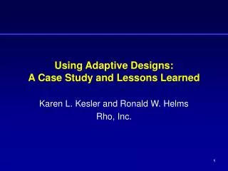 Using Adaptive Designs: A Case Study and Lessons Learned