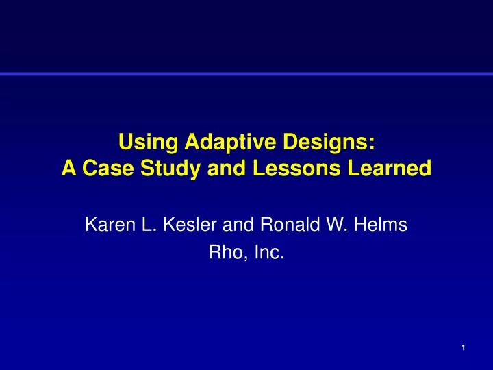 using adaptive designs a case study and lessons learned
