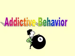 Addictive Behavior