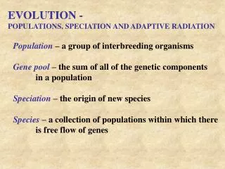 EVOLUTION - POPULATIONS, SPECIATION AND ADAPTIVE RADIATION