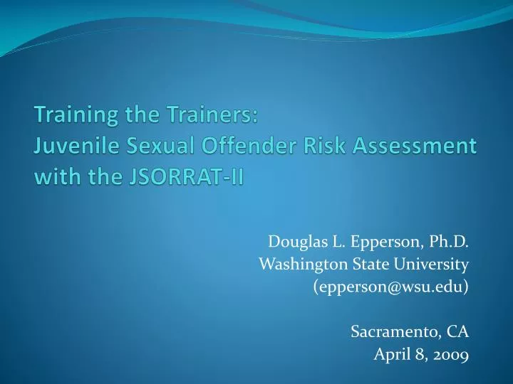 training the trainers juvenile sexual offender risk assessment with the jsorrat ii