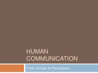 HUMAN COMMUNICATION