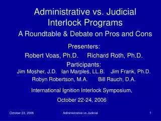 Administrative vs. Judicial Interlock Programs A Roundtable &amp; Debate on Pros and Cons