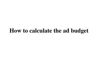How to calculate the ad budget