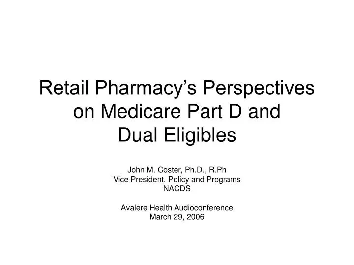 retail pharmacy s perspectives on medicare part d and dual eligibles