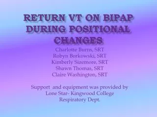 Return VT on BIPap DURING POSITIONAL CHANGES