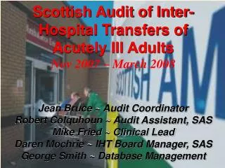 Scottish Audit of Inter-Hospital Transfers of Acutely Ill Adults Nov 2007 – March 2008