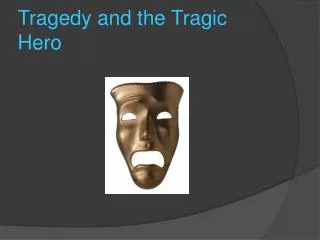 Tragedy and the Tragic Hero