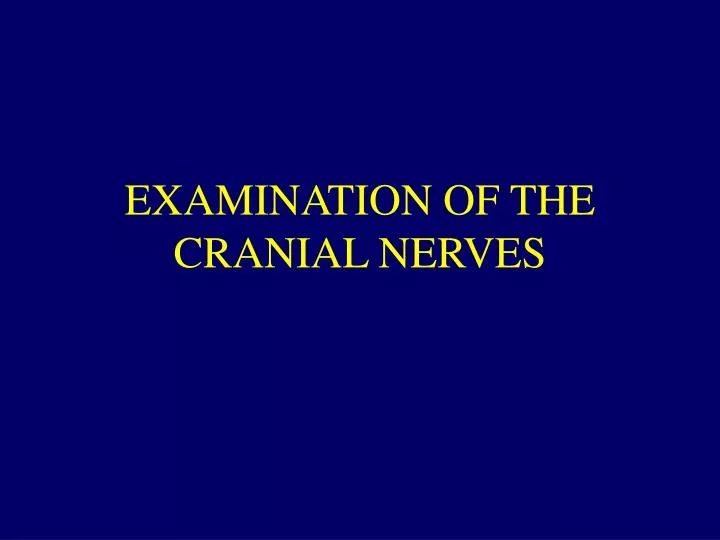 examination of the cranial nerves