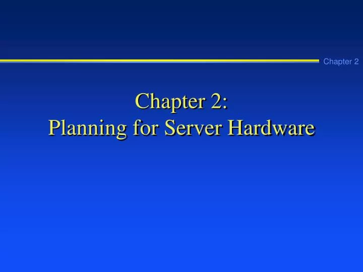 chapter 2 planning for server hardware
