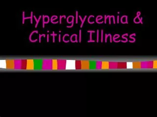 Hyperglycemia &amp; Critical Illness