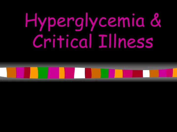 hyperglycemia critical illness
