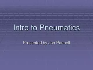 Intro to Pneumatics