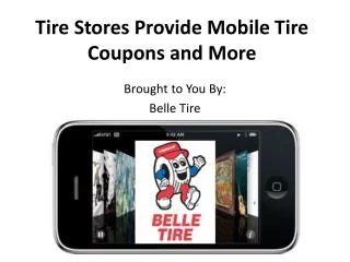 Tire Stores Provide Mobile Tire Coupons and More