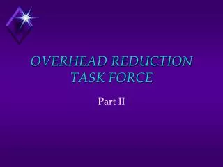 OVERHEAD REDUCTION TASK FORCE