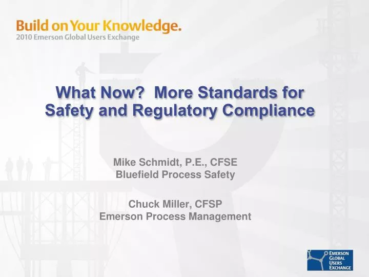 what now more standards for safety and regulatory compliance