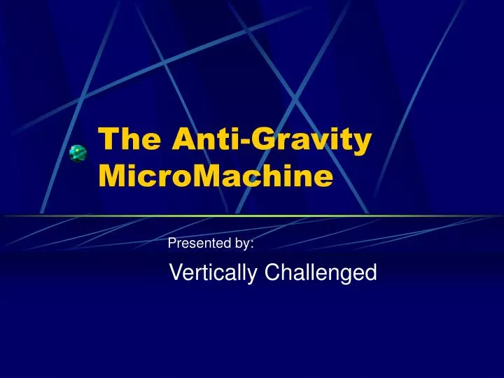 the anti gravity micromachine