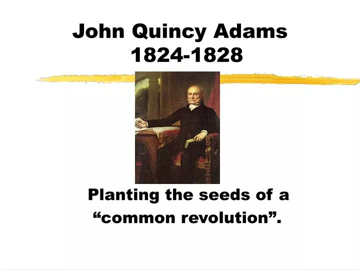 john quincy adams 1824 1828