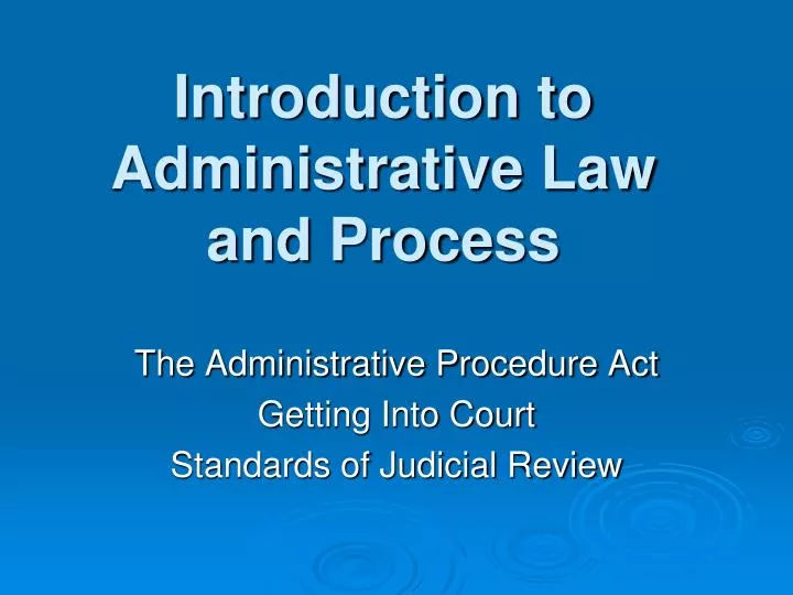 introduction to administrative law and process