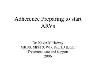 Adherence Preparing to start ARVs