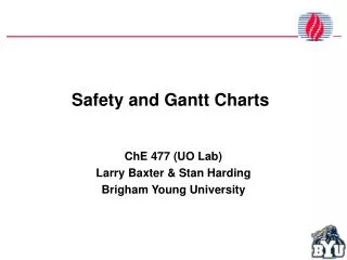 Safety and Gantt Charts