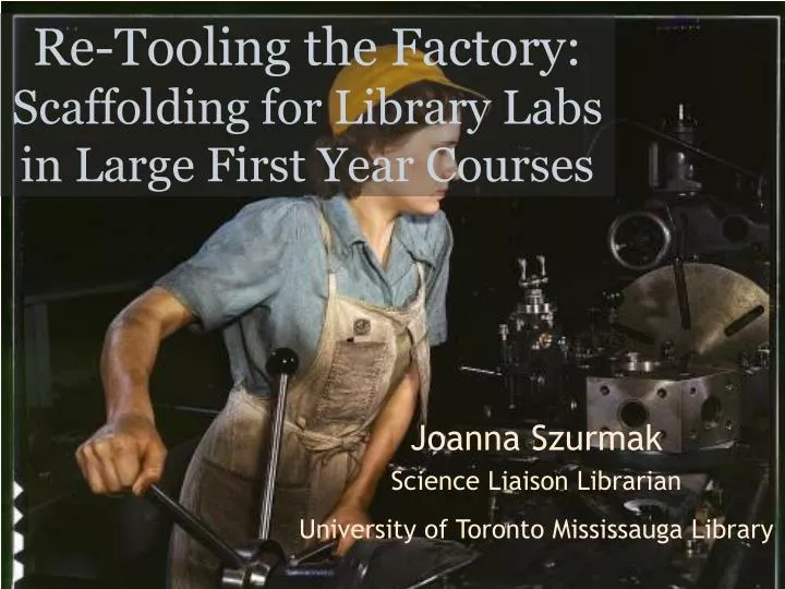 re tooling the factory scaffolding for library labs in large first year courses