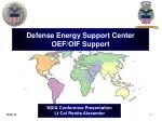 Fuel Infrastructure in OEF/OIF Regions: Challenges and Strategies - slide 1