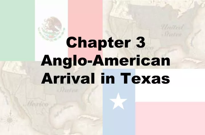 chapter 3 anglo american arrival in texas