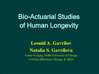 Bio-Actuarial Studies of Human Longevity