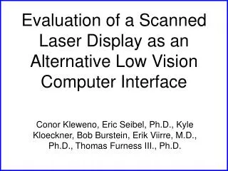 Evaluation of a Scanned Laser Display as an Alternative Low Vision Computer Interface