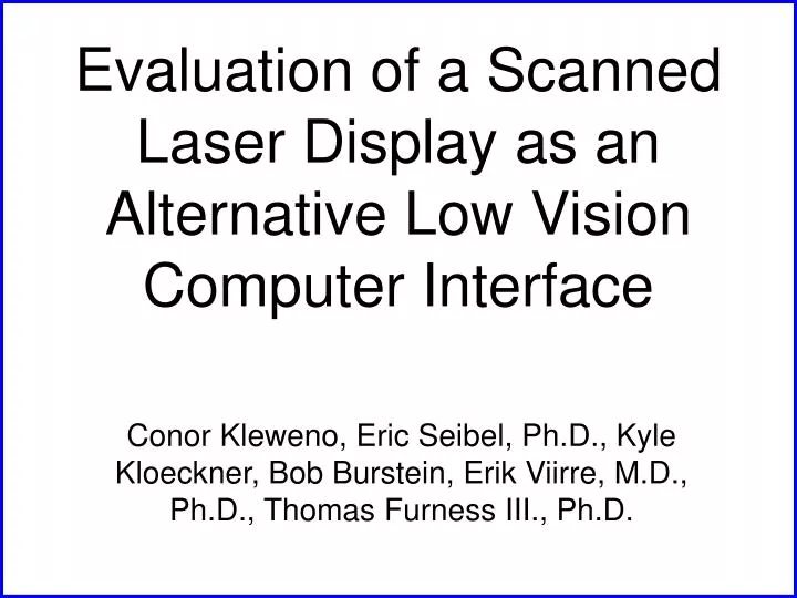evaluation of a scanned laser display as an alternative low vision computer interface