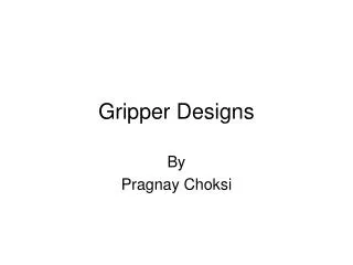 Gripper Designs