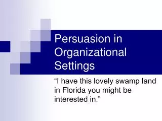 Persuasion in Organizational Settings
