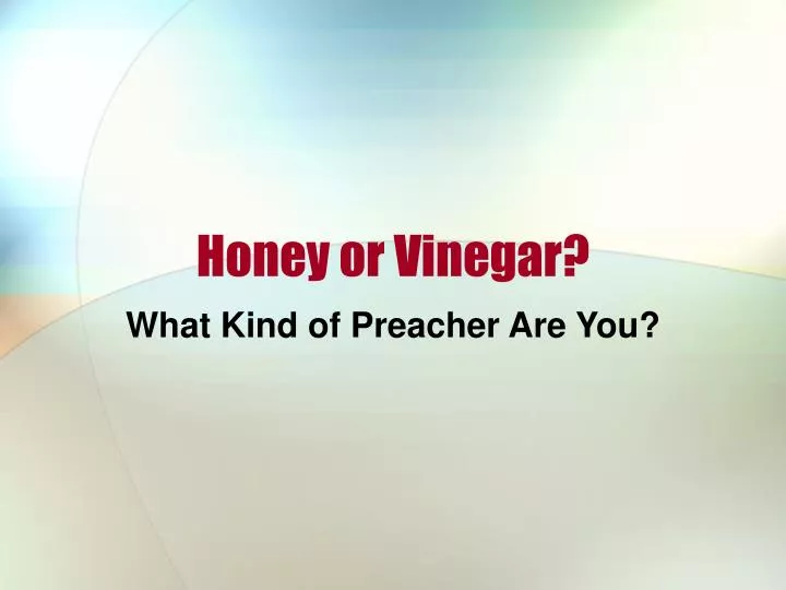 honey or vinegar