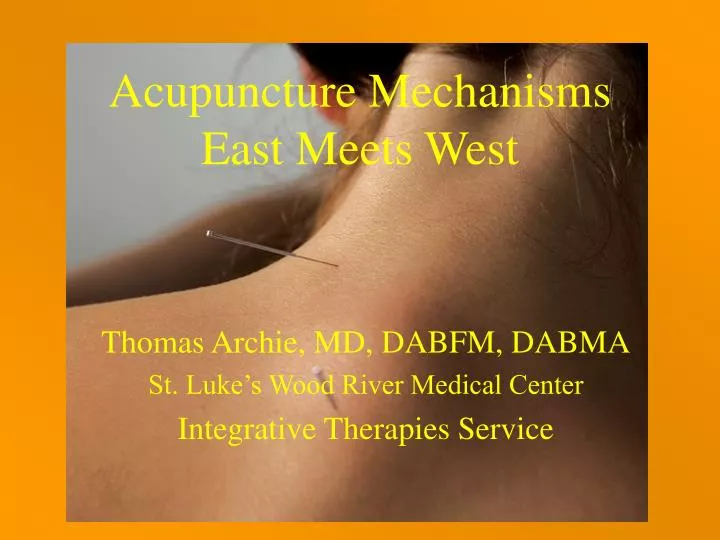 acupuncture mechanisms east meets west