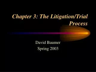 Chapter 3: The Litigation/Trial Process