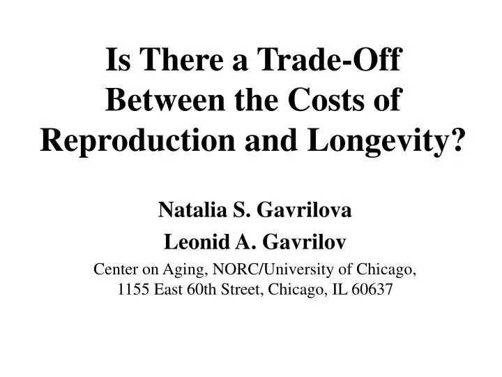 is there a trade off between the costs of reproduction and longevity