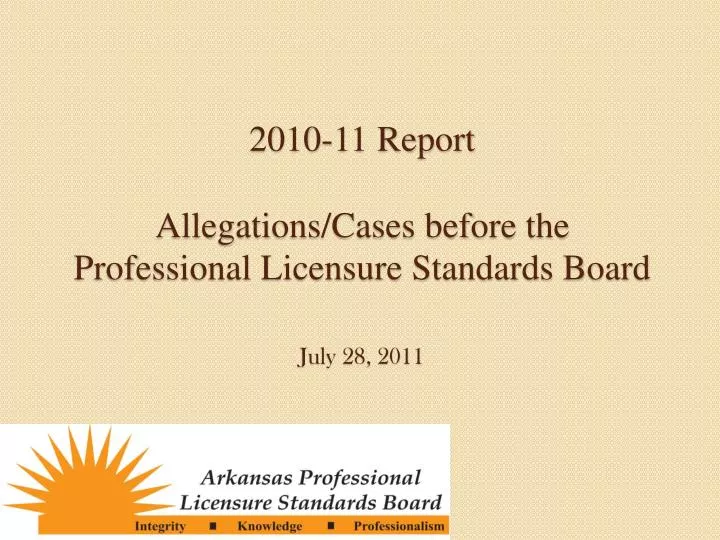 2010 11 report allegations cases before the professional licensure standards board july 28 2011