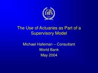 The Use of Actuaries as Part of a Supervisory Model