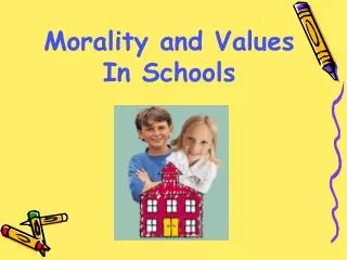 Morality and Values In Schools