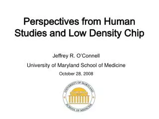 Perspectives from Human Studies and Low Density Chip