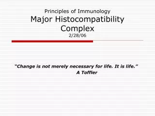Principles of Immunology Major Histocompatibility Complex 2/28/06