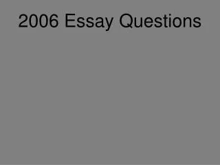 2006 Essay Questions