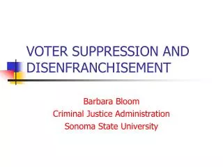 VOTER SUPPRESSION AND DISENFRANCH	ISEMENT