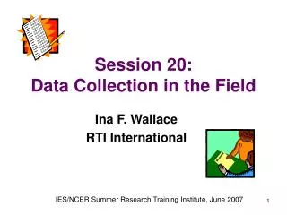 Session 20: Data Collection in the Field
