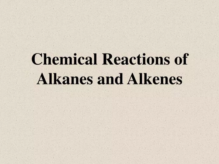 chemical reactions of alkanes and alkenes