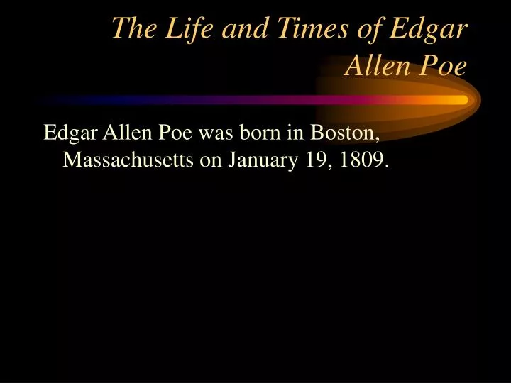 the life and times of edgar allen poe